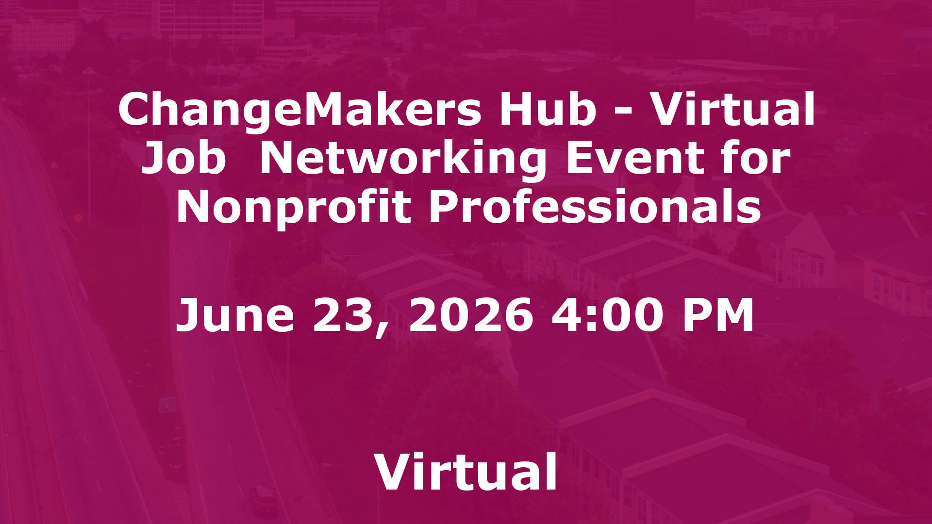 ChangeMakers Hub - Virtual Job  Networking Event for Nonprofit Professionals event image